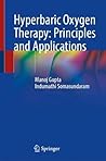 Hyperbaric Oxygen Therapy: Principles and Applications Hyperbaric Oxygen Therapy: Principles and Applications