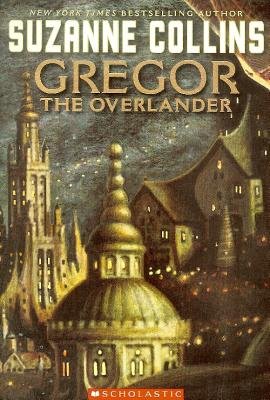 Gregor the Overlander[GREGOR THE OVERLANDER][Prebound]