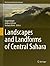 Landscapes and Landforms of the Central Sahara (World Geomorphological Landscapes)