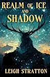 Realm of Ice and Shadow by Leigh Stratton