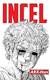 INCEL: A Novel