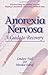 Anorexia Nervosa A Guide to Recovery (Paperback, 1998)