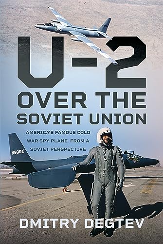 The U-2 Over the Soviet Union: America’s Famous Cold War Spy Plane from a Soviet Perspective (Hardcover)
