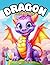 Dragon Coloring Book: 50 Fun Dragon Coloring Pages for Kids