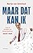 Maar dat kan ik (Dutch Edition)