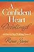 A Confident Heart Devotional: 60 Days to Stop Doubting Yourself by Renee Swope (November 05,2013)