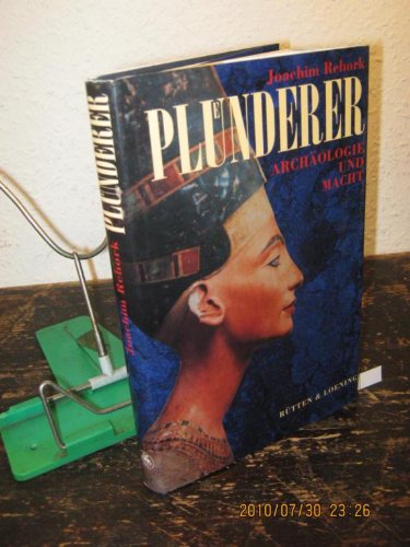 Plünderer. Archäologie und Macht (Paperback)