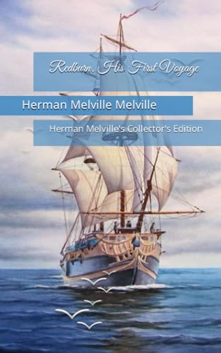 Redburn. His First Voyage: Herman Melville's Collector's Edition (Paperback)