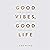 Good Vibes, Good Life: How Self-Love Is the Key to Unlocking Your Greatness
