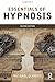 Essentials of Hypnosis by Yapko, Michael D. (October 15, 2014) Paperback