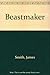 Beastmaker by James V. Smith (1988-02-01)