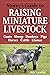 Storey's Guide to Raising Miniature Livestock: Goats, Sheep, Donkeys, Pigs, Horses, Cattle, Llamas by Sue Weaver(1987-01-15)