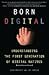 Born Digital: Understanding...