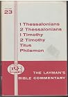 THE LAYMAN'S BIBLE COMMENTARY VOLUME 23 I & II THESSALONIANS-I & I TIMOTHY-TITUS THE LAYMAN'S BIBLE COMMENTARY VOLUME 23 I & II THESSALONIANS-I & I TIMOTHY-TITUS