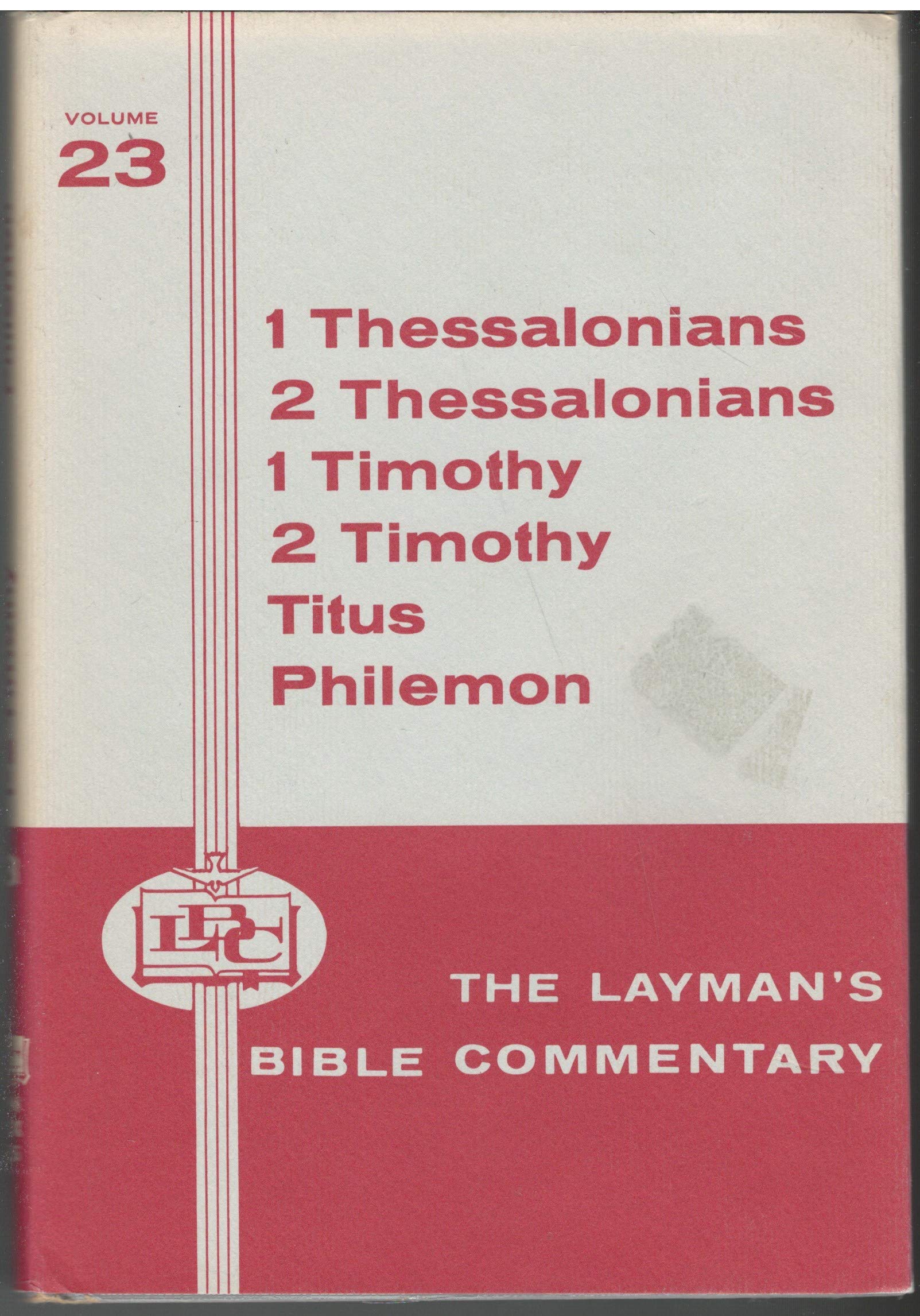 THE LAYMAN'S BIBLE COMMENTARY VOLUME 23 I & II THESSALONIANS-I & I TIMOTHY-TITUS (Hardcover)