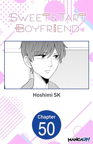 Sweet & Tart Boyfriend #050 (Sweet & Tart Boyfriend CHAPTER SERIALS Book 50)