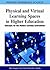 Physical and Virtual Learning Spaces in Higher Education: Concepts for the Modern Learning Environment by Mike Keppell (2011-07-31)