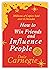 How to Win Friends & Influence People