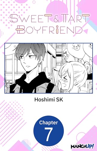 Sweet & Tart Boyfriend #007 (Sweet & Tart Boyfriend CHAPTER SERIALS Book 7)