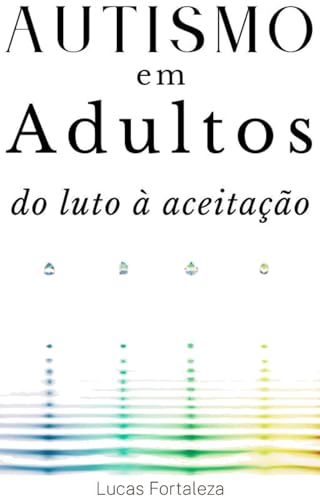 Autismo em Adultos: do luto à aceitação (Portuguese Edition)