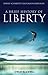 A Brief History of Liberty