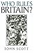 Who Rules Britain 1st edition by Scott, John C. (1991) Paperback