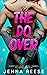 The Do Over: A Brother's Best Friend, Enemies to Lovers Romance