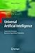 [(Universal Artificial Intelligence: Sequential Decisions Based on Algorithmic Probability )] [Author: Marcus Hutter] [Dec-2004]