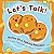 Let's Talk! by Mary T Heffron Debrueys