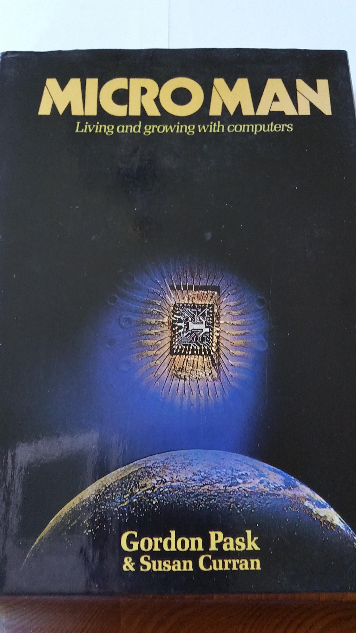 Micro man: Living and growing with computers (Hardcover)