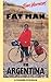 Fat Man in Argentina