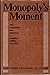 Monopoly's Moment by Christopher Armstrong