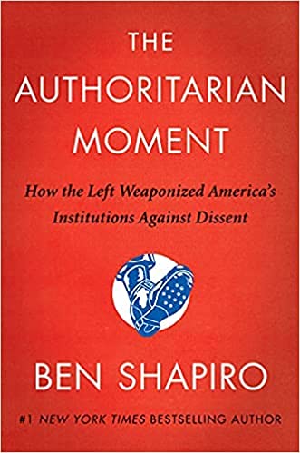 By Ben Shapiro : The Authoritarian Moment [Hardcover] 2021, July 27 Y