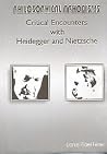 Philosophical Aphorisms: Critical Encounters with Heidegger and Nietzsche Philosophical Aphorisms: Critical Encounters with Heidegger and Nietzsche
