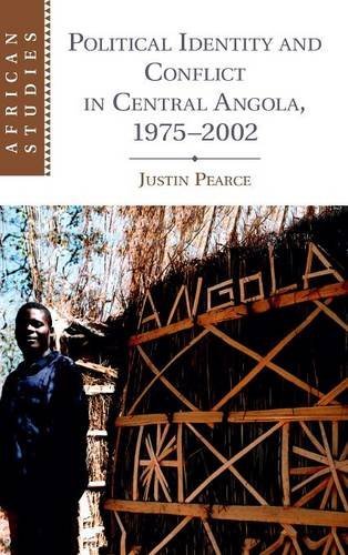 Political Identity and Conflict in Central Angola, 1975-2002 (African Studies) by Justin Pearce (2015-07-02)
