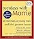 Tuesdays with Morrie Publisher: Random House Audio; Unabridged edition
