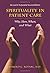 By Harold G. Koenig - Spirituality in Patient Care: Why, How, When, and What: 2nd (second) Edition