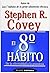 El 8 habito / 8 Habit: De la Effectividad a la Grandeza / From Effectiveness to Greatness (Empresa / Business) (Spanish Edition) by Covey, Stephen R. (2005) Paperback