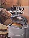 Now You're Cookin' Bread Machine by Rebo International