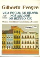 Vida social no Brasil nos meados do século XIX: O livro embrião de "Casa-grande & senzala" (Hardcover)