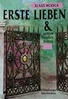 Erste Lieben & andere Peinlichkeiten: Oldenburger Geschichten (Edition Nordwest) (German Edition) Erste Lieben & andere Peinlichkeiten: Oldenburger Geschichten (Edition Nordwest) (German Edition)