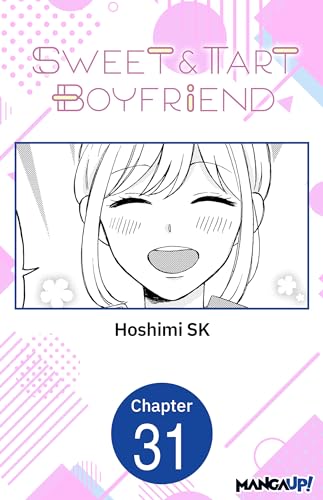 Sweet & Tart Boyfriend #031 (Sweet & Tart Boyfriend CHAPTER SERIALS Book 31)