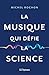 LA MUSIQUE QUI DEFIE LA SCI...