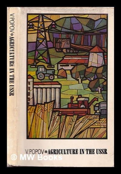 Agriculture in the USSR / by V. Popov ; Translated from the Russian by Leo Lempert (Paperback)