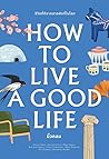 How to Live a Goo...