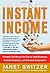 Instant Income by Janet Switzer