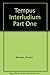 Tempus Interludium Part One