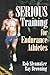 Serious Training for Endurance Athletes by Rob Sleamaker (1-S... by Rob Sleamaker