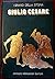 I grandi della storia. Giulio Cesare