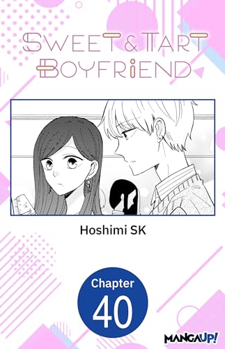 Sweet & Tart Boyfriend #040 (Sweet & Tart Boyfriend CHAPTER SERIALS Book 40)